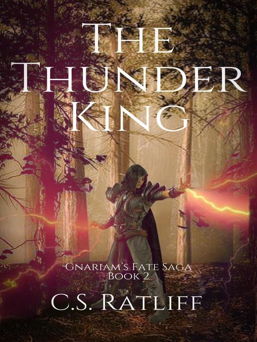 Title details for The Thunder King by C.S. Ratliff - Available